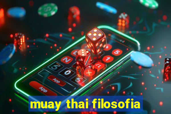 muay thai filosofia